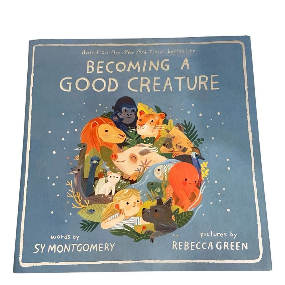 “Becoming a Good Creature” by Sy Montgomery